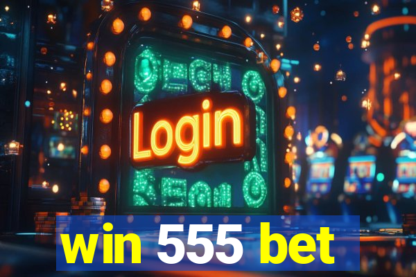 win 555 bet